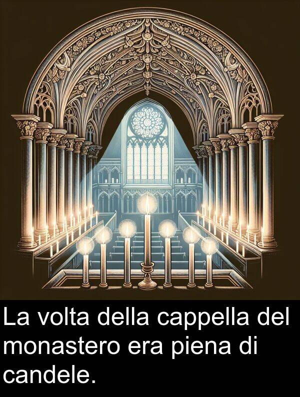 volta: La volta della cappella del monastero era piena di candele.