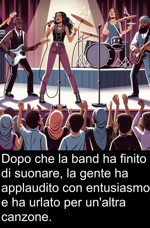 band: Dopo che la band ha finito di suonare, la gente ha applaudito con entusiasmo e ha urlato per un'altra canzone.