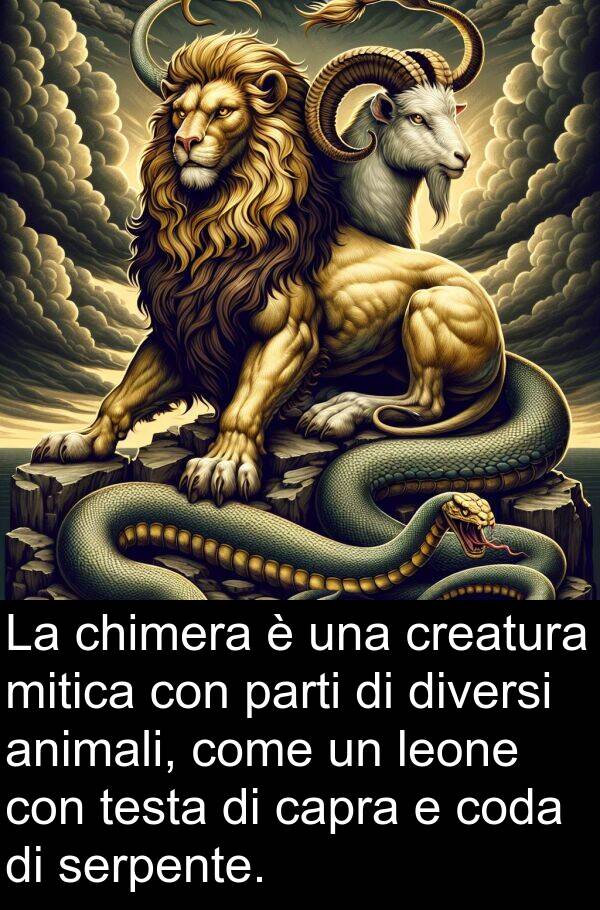 testa: La chimera è una creatura mitica con parti di diversi animali, come un leone con testa di capra e coda di serpente.