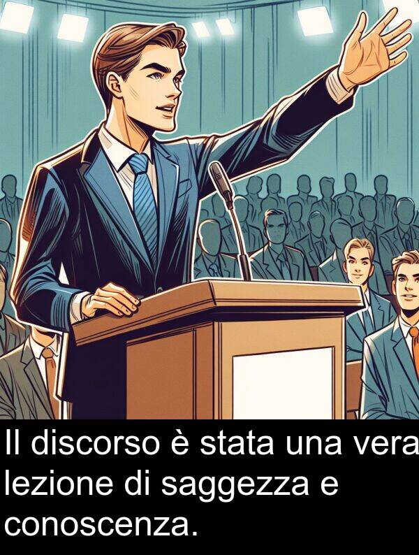 stata: Il discorso è stata una vera lezione di saggezza e conoscenza.