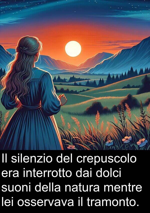 lei: Il silenzio del crepuscolo era interrotto dai dolci suoni della natura mentre lei osservava il tramonto.