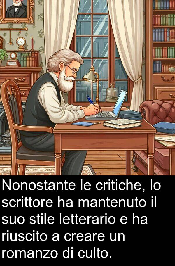 riuscito: Nonostante le critiche, lo scrittore ha mantenuto il suo stile letterario e ha riuscito a creare un romanzo di culto.