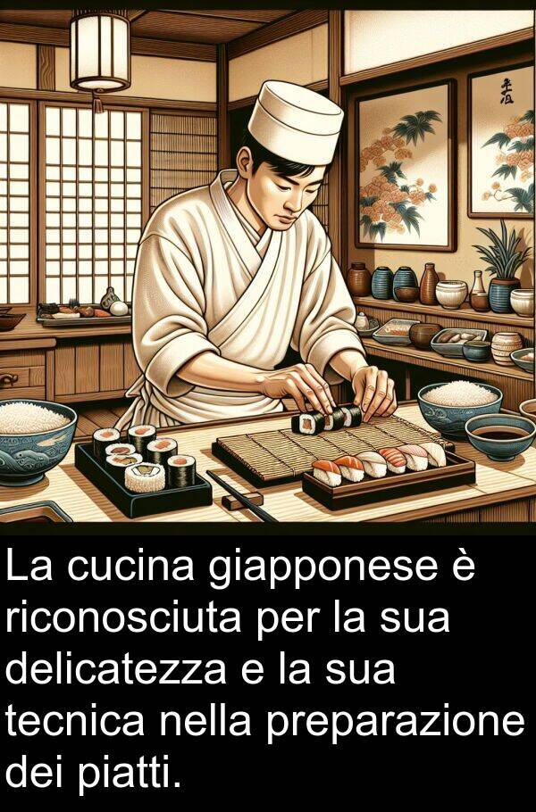 cucina: La cucina giapponese è riconosciuta per la sua delicatezza e la sua tecnica nella preparazione dei piatti.