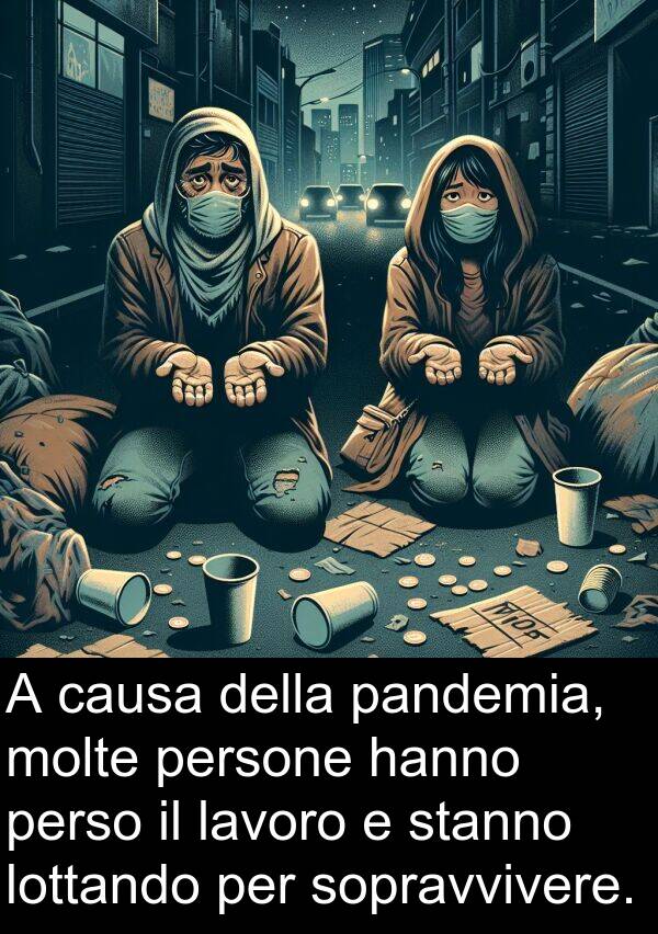 pandemia: A causa della pandemia, molte persone hanno perso il lavoro e stanno lottando per sopravvivere.