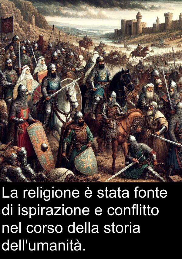 conflitto: La religione è stata fonte di ispirazione e conflitto nel corso della storia dell'umanità.