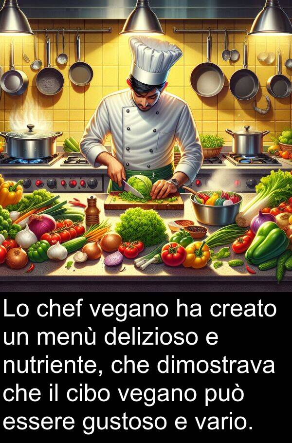 vegano: Lo chef vegano ha creato un menù delizioso e nutriente, che dimostrava che il cibo vegano può essere gustoso e vario.