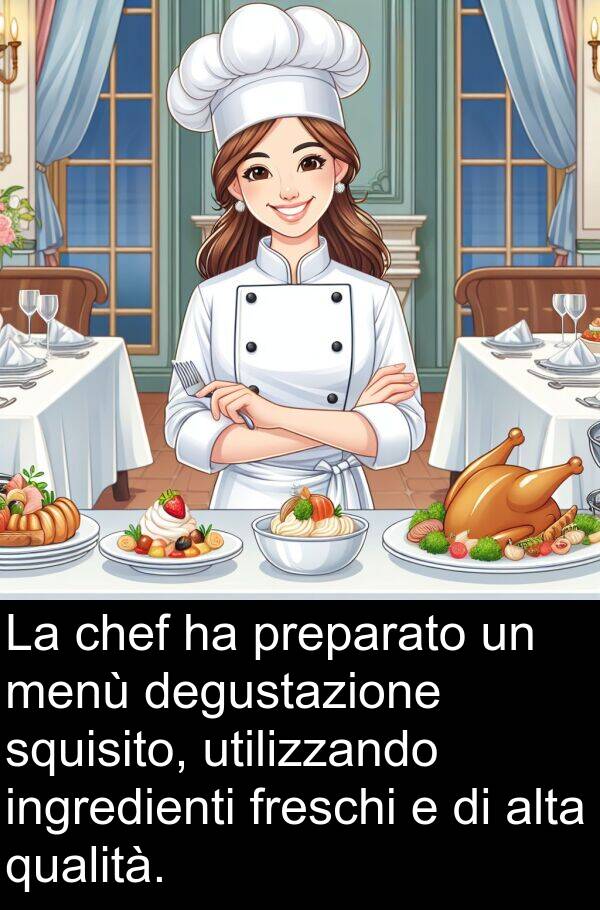 alta: La chef ha preparato un menù degustazione squisito, utilizzando ingredienti freschi e di alta qualità.