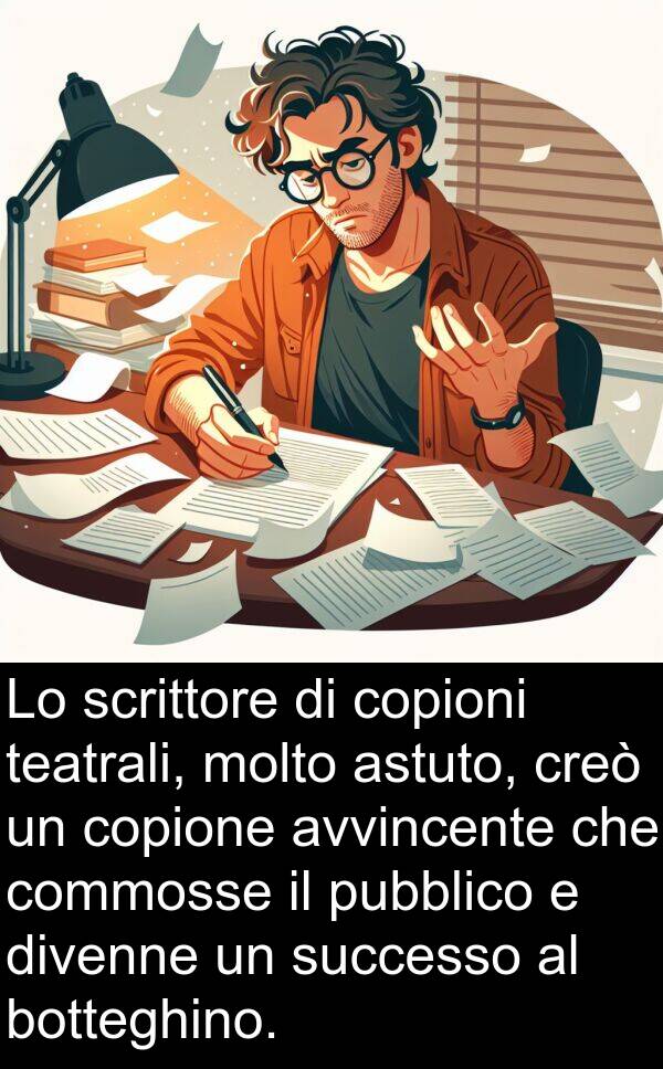 botteghino: Lo scrittore di copioni teatrali, molto astuto, creò un copione avvincente che commosse il pubblico e divenne un successo al botteghino.