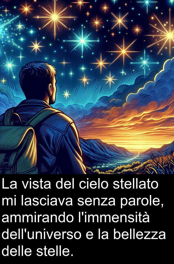 stellato: La vista del cielo stellato mi lasciava senza parole, ammirando l'immensità dell'universo e la bellezza delle stelle.