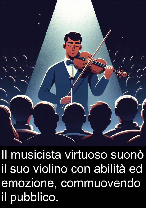 virtuoso: Il musicista virtuoso suonò il suo violino con abilità ed emozione, commuovendo il pubblico.