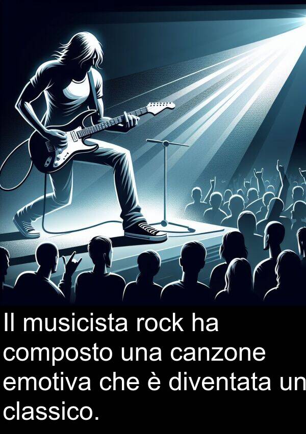 emotiva: Il musicista rock ha composto una canzone emotiva che è diventata un classico.