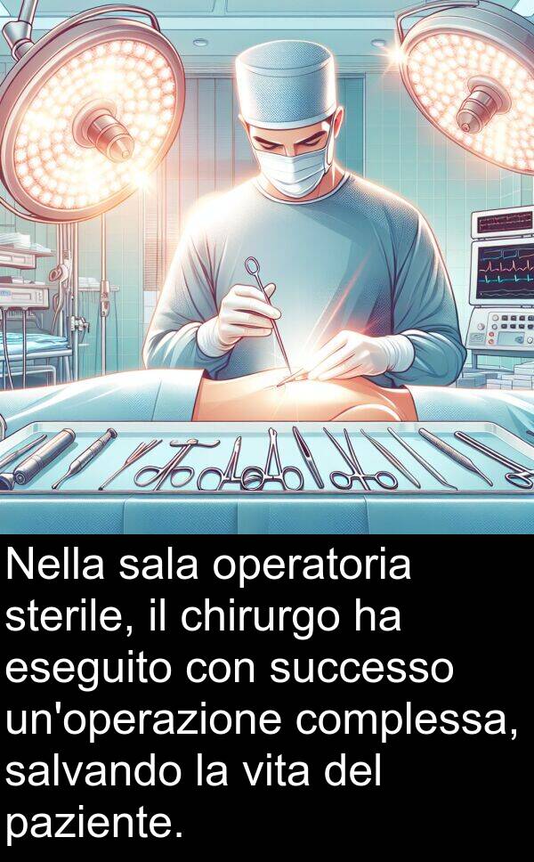chirurgo: Nella sala operatoria sterile, il chirurgo ha eseguito con successo un'operazione complessa, salvando la vita del paziente.