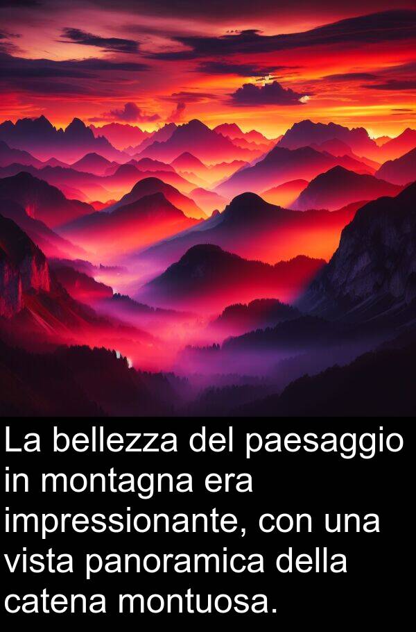 bellezza: La bellezza del paesaggio in montagna era impressionante, con una vista panoramica della catena montuosa.