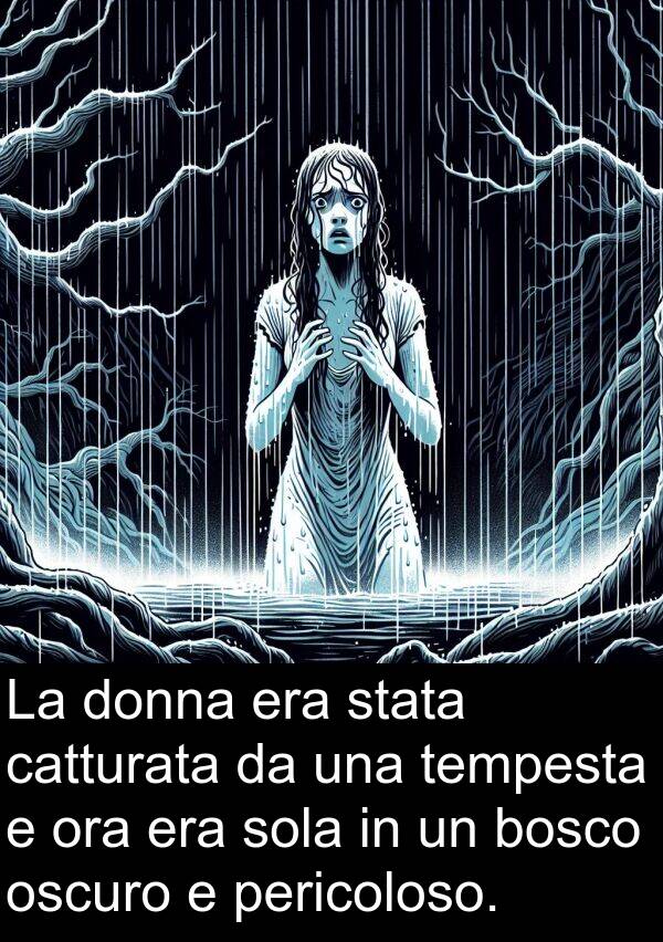 catturata: La donna era stata catturata da una tempesta e ora era sola in un bosco oscuro e pericoloso.