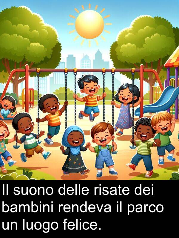 risate: Il suono delle risate dei bambini rendeva il parco un luogo felice.