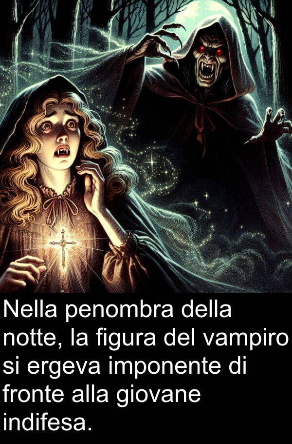 vampiro: Nella penombra della notte, la figura del vampiro si ergeva imponente di fronte alla giovane indifesa.