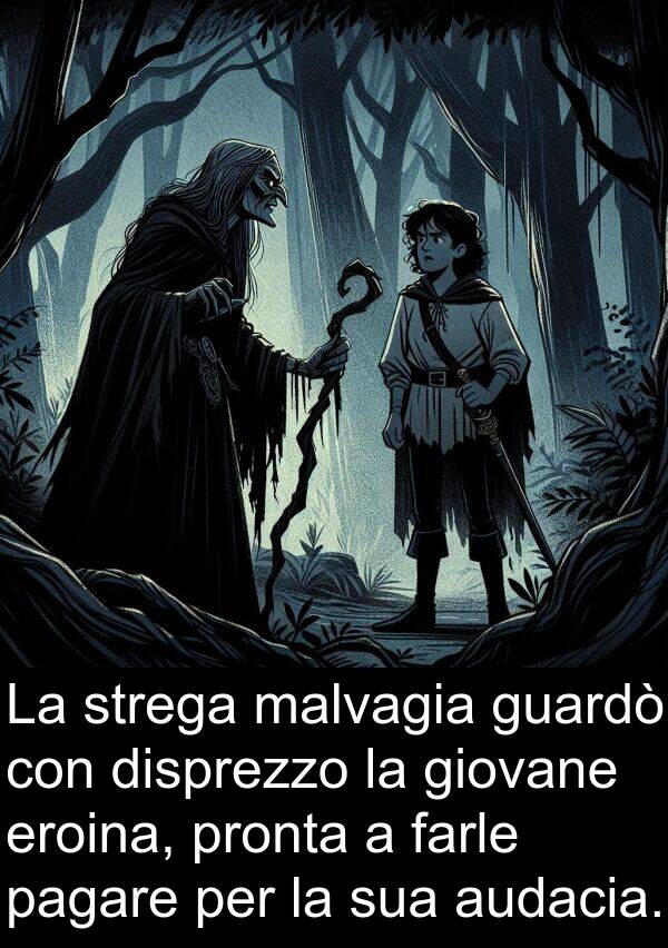 farle: La strega malvagia guardò con disprezzo la giovane eroina, pronta a farle pagare per la sua audacia.