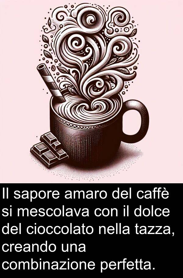 caffè: Il sapore amaro del caffè si mescolava con il dolce del cioccolato nella tazza, creando una combinazione perfetta.