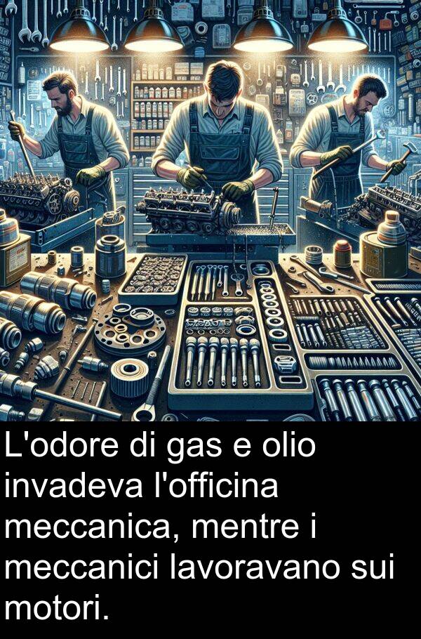 lavoravano: L'odore di gas e olio invadeva l'officina meccanica, mentre i meccanici lavoravano sui motori.