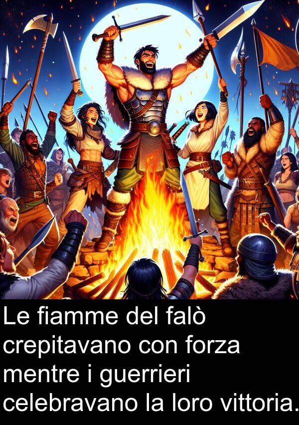 falò: Le fiamme del falò crepitavano con forza mentre i guerrieri celebravano la loro vittoria.