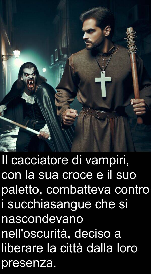 deciso: Il cacciatore di vampiri, con la sua croce e il suo paletto, combatteva contro i succhiasangue che si nascondevano nell'oscurità, deciso a liberare la città dalla loro presenza.