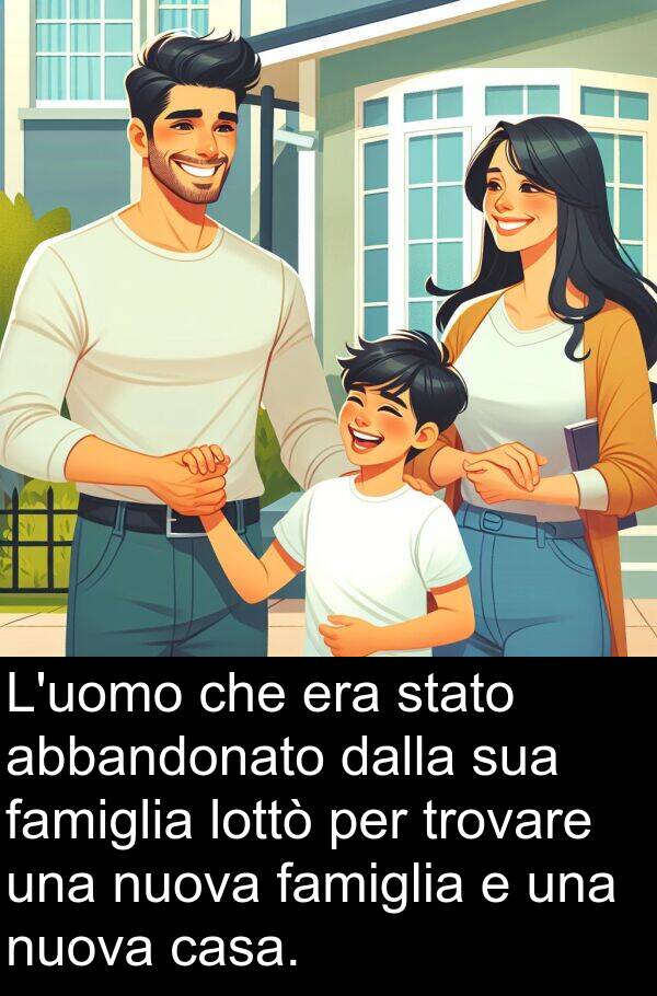 lottò: L'uomo che era stato abbandonato dalla sua famiglia lottò per trovare una nuova famiglia e una nuova casa.