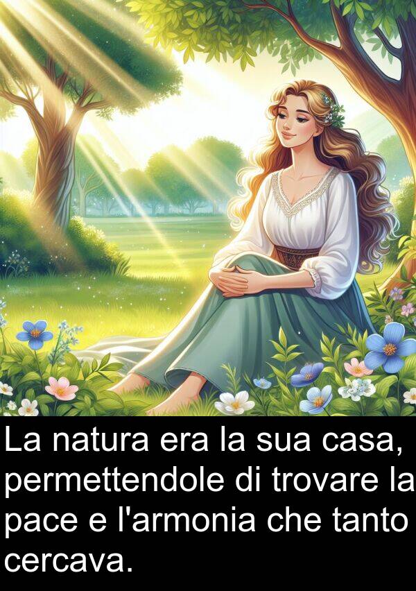 pace: La natura era la sua casa, permettendole di trovare la pace e l'armonia che tanto cercava.