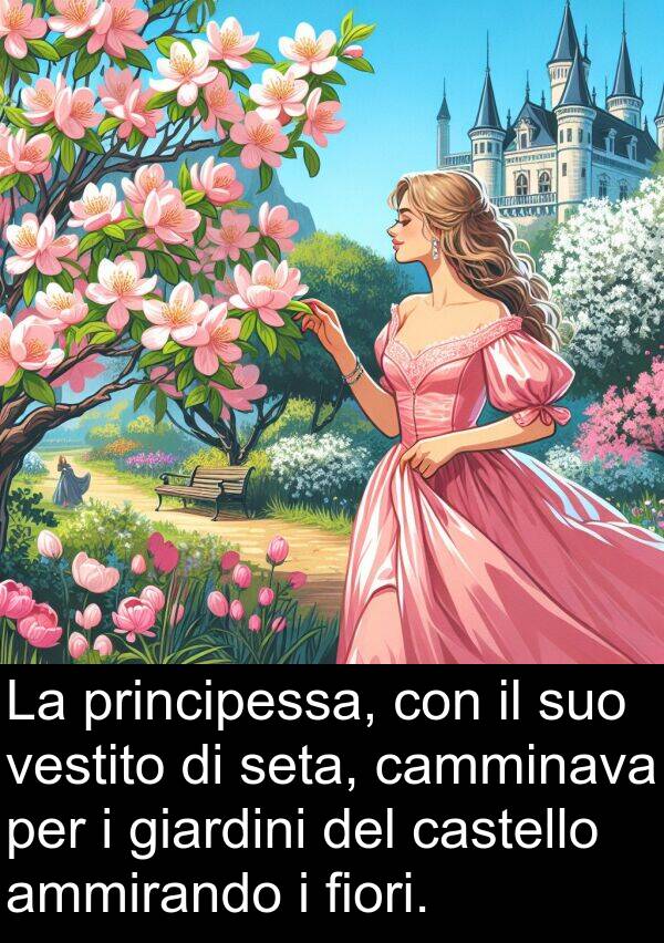 giardini: La principessa, con il suo vestito di seta, camminava per i giardini del castello ammirando i fiori.