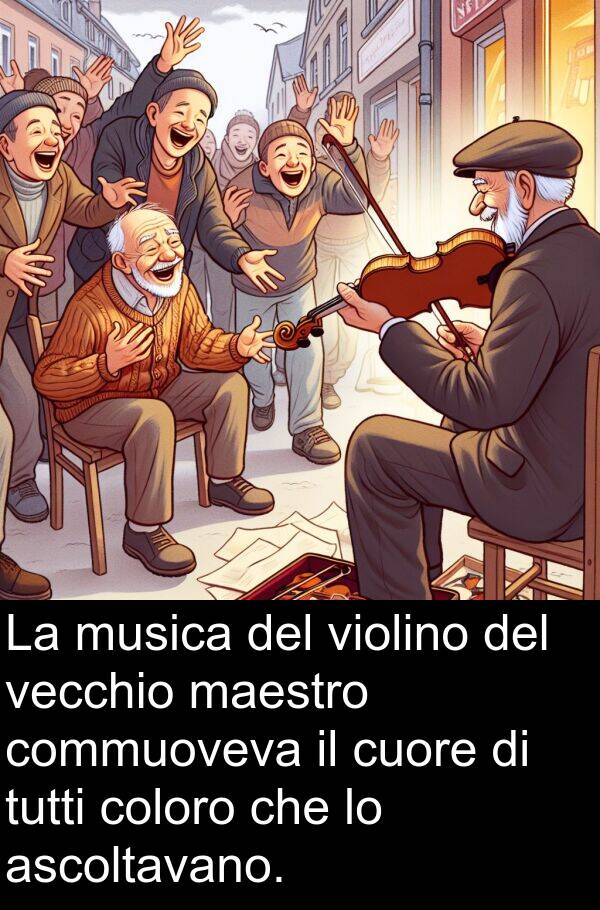 commuoveva: La musica del violino del vecchio maestro commuoveva il cuore di tutti coloro che lo ascoltavano.