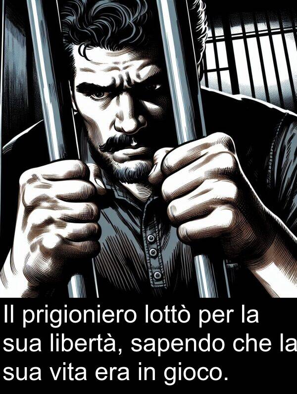 lottò: Il prigioniero lottò per la sua libertà, sapendo che la sua vita era in gioco.