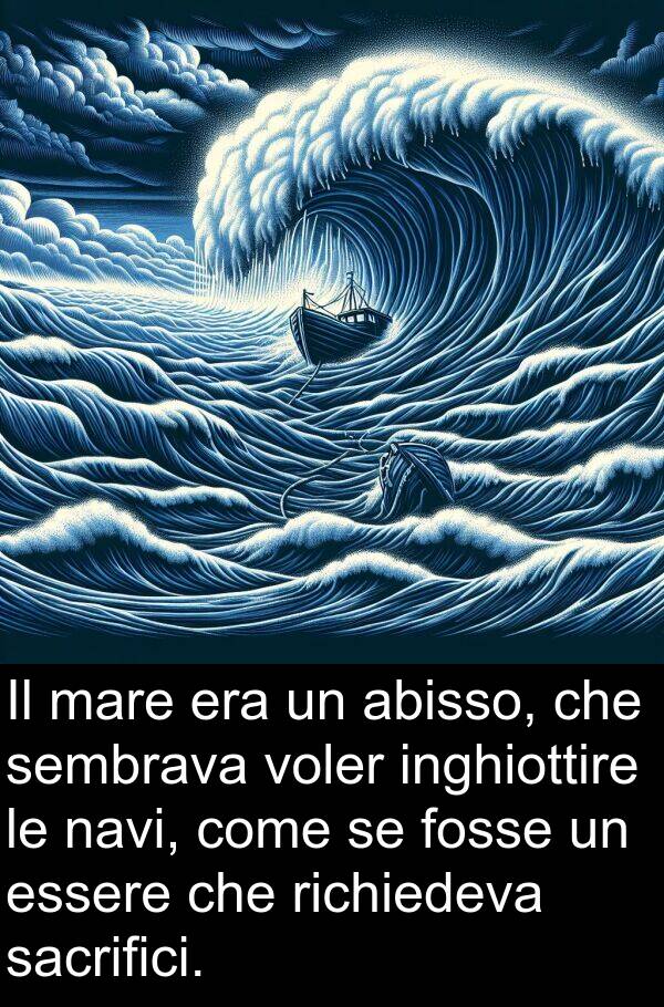 navi: Il mare era un abisso, che sembrava voler inghiottire le navi, come se fosse un essere che richiedeva sacrifici.