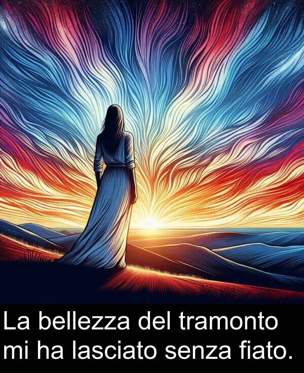 bellezza: La bellezza del tramonto mi ha lasciato senza fiato.