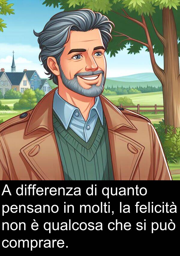 quanto: A differenza di quanto pensano in molti, la felicità non è qualcosa che si può comprare.