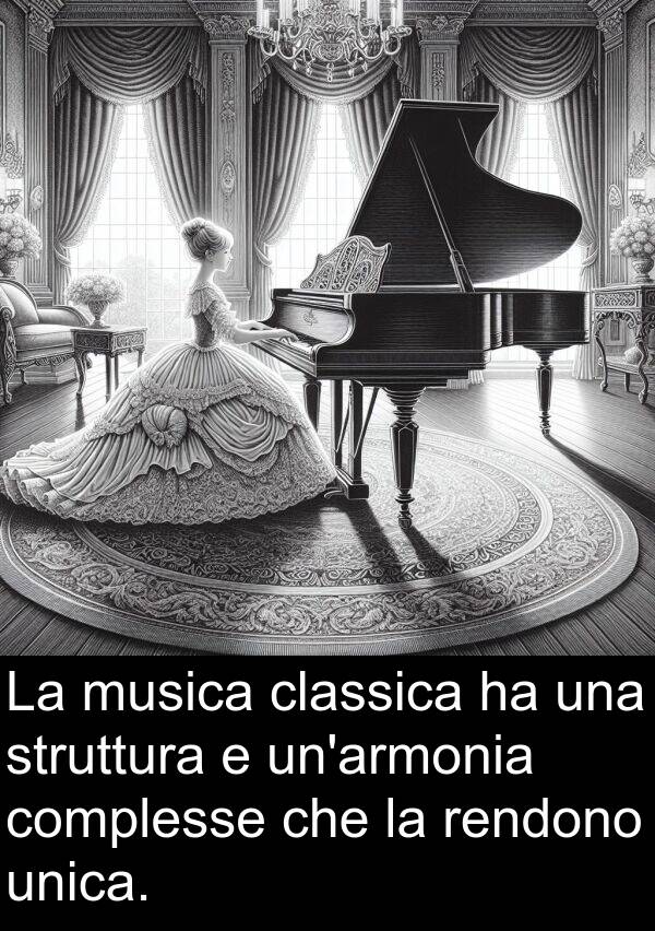 complesse: La musica classica ha una struttura e un'armonia complesse che la rendono unica.