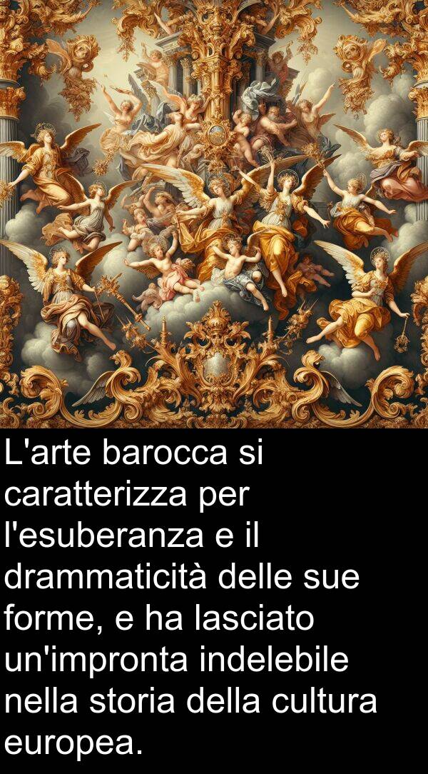 barocca: L'arte barocca si caratterizza per l'esuberanza e il drammaticità delle sue forme, e ha lasciato un'impronta indelebile nella storia della cultura europea.
