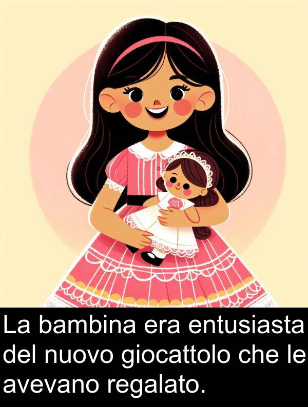 giocattolo: La bambina era entusiasta del nuovo giocattolo che le avevano regalato.