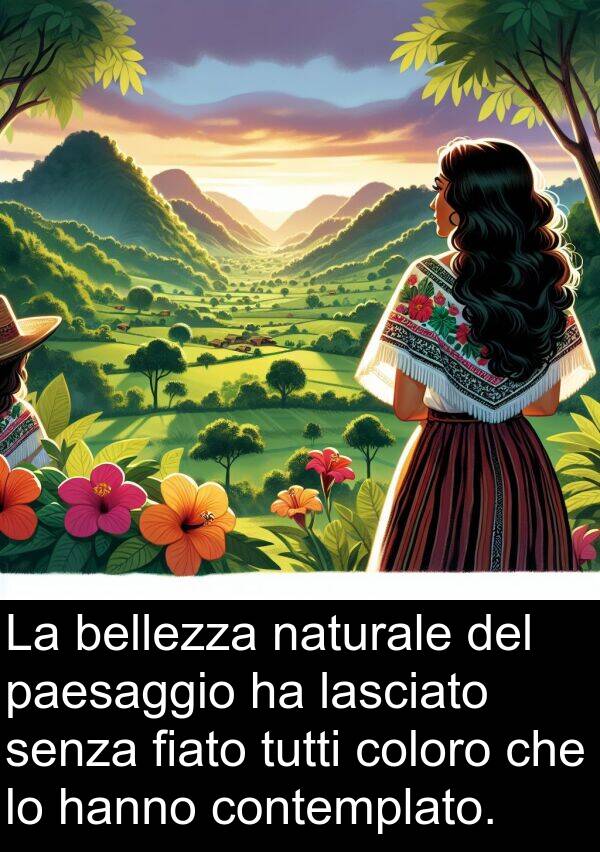 bellezza: La bellezza naturale del paesaggio ha lasciato senza fiato tutti coloro che lo hanno contemplato.