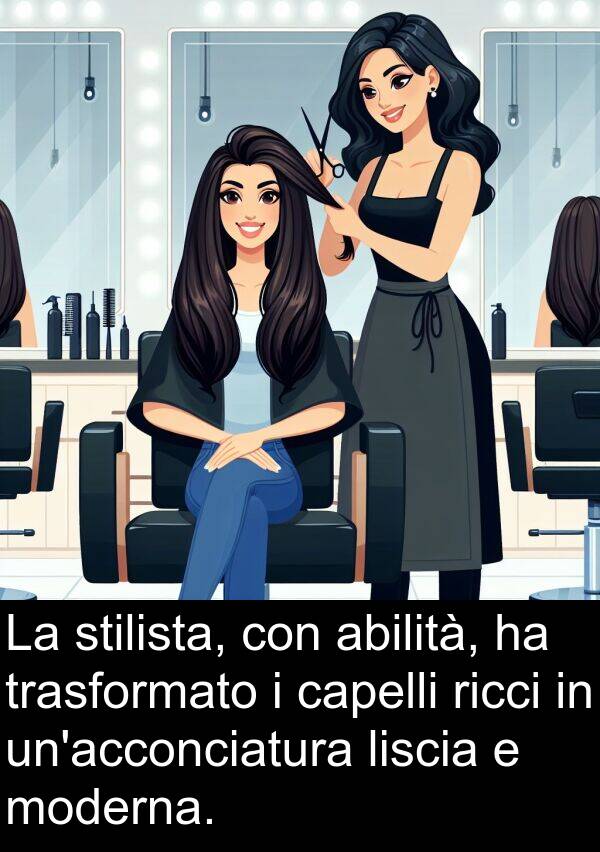 liscia: La stilista, con abilità, ha trasformato i capelli ricci in un'acconciatura liscia e moderna.