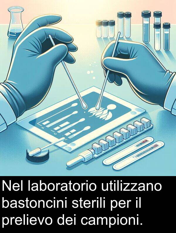 bastoncini: Nel laboratorio utilizzano bastoncini sterili per il prelievo dei campioni.
