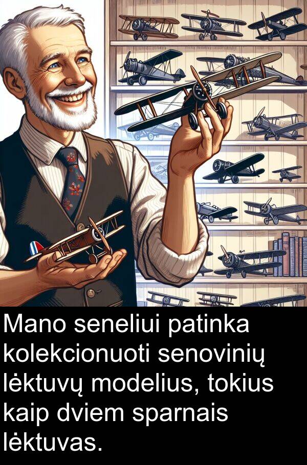 lėktuvas: Mano seneliui patinka kolekcionuoti senovinių lėktuvų modelius, tokius kaip dviem sparnais lėktuvas.