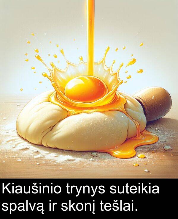 trynys: Kiaušinio trynys suteikia spalvą ir skonį tešlai.