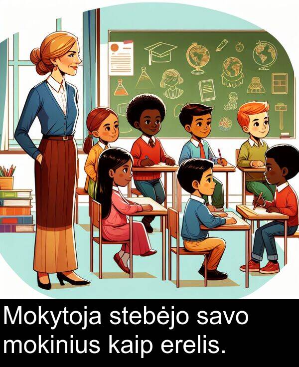 kaip: Mokytoja stebėjo savo mokinius kaip erelis.