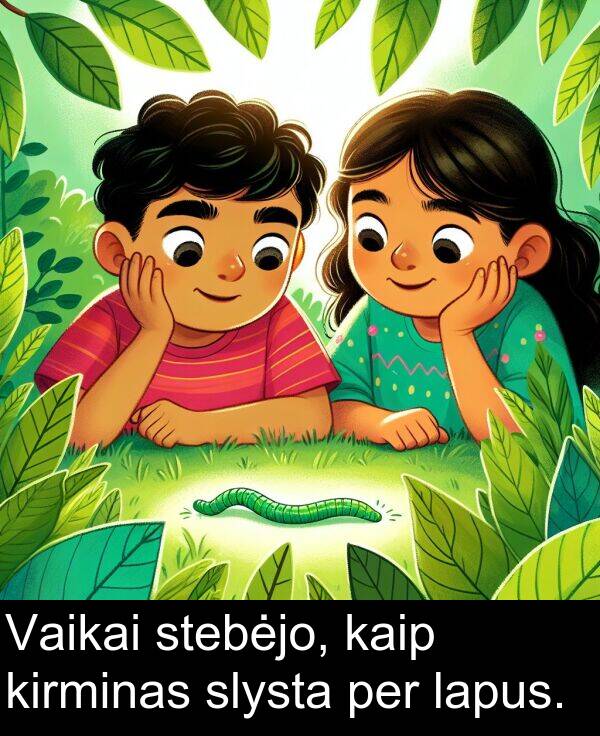 kaip: Vaikai stebėjo, kaip kirminas slysta per lapus.