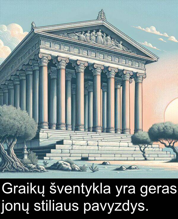 geras: Graikų šventykla yra geras jonų stiliaus pavyzdys.