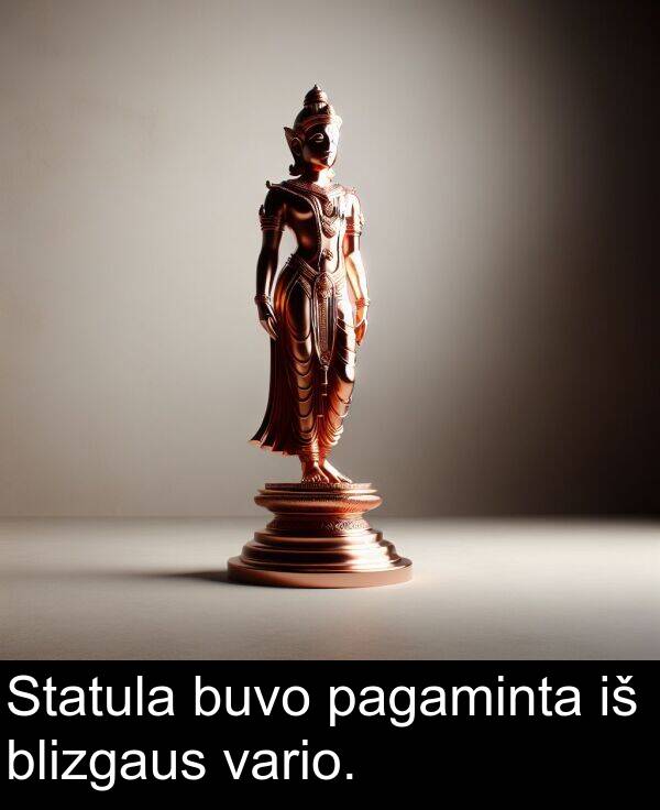 vario: Statula buvo pagaminta iš blizgaus vario.