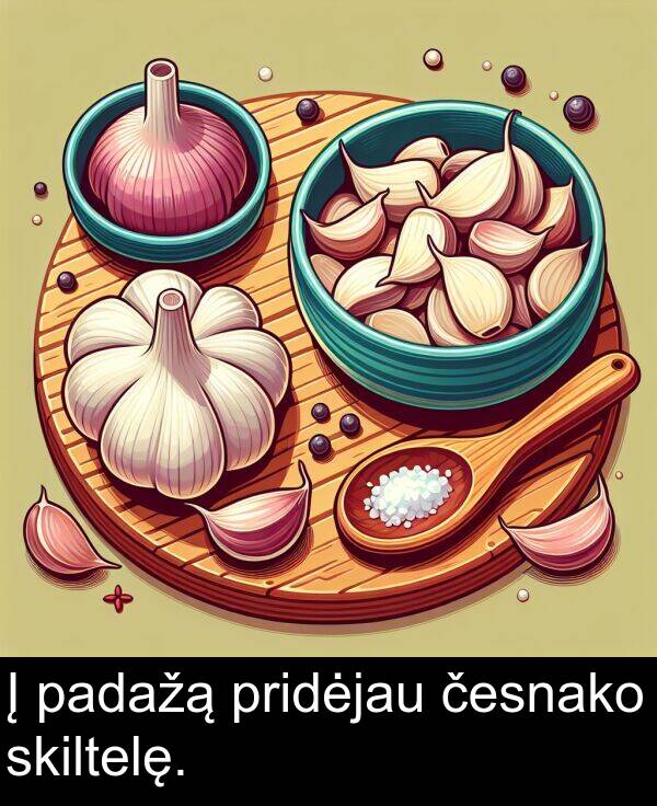 česnako: Į padažą pridėjau česnako skiltelę.
