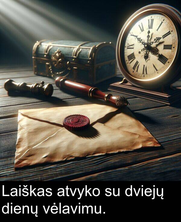 dviejų: Laiškas atvyko su dviejų dienų vėlavimu.