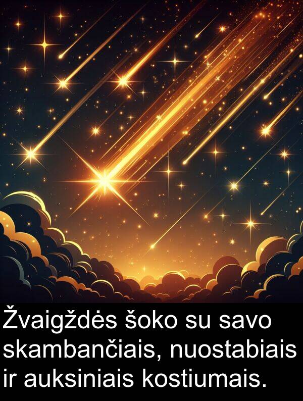 šoko: Žvaigždės šoko su savo skambančiais, nuostabiais ir auksiniais kostiumais.
