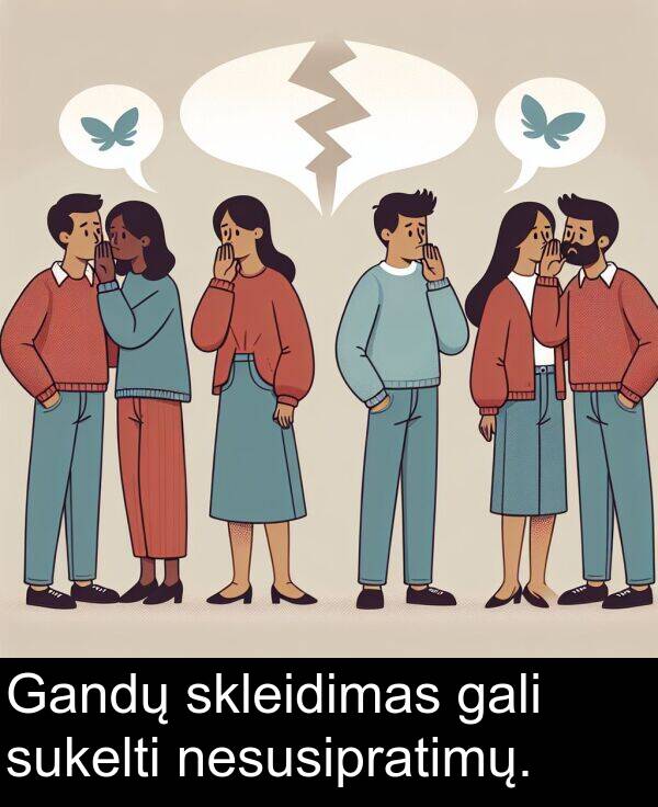 gali: Gandų skleidimas gali sukelti nesusipratimų.