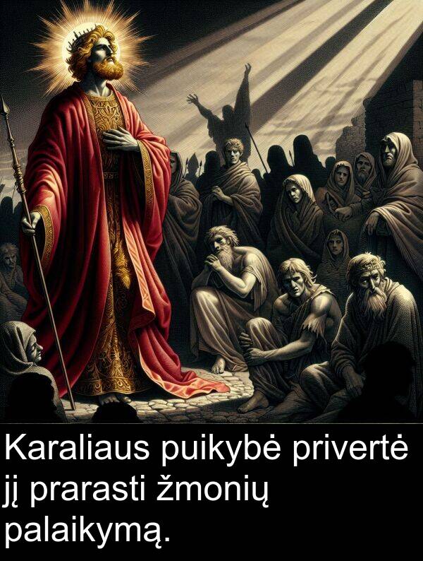 privertė: Karaliaus puikybė privertė jį prarasti žmonių palaikymą.